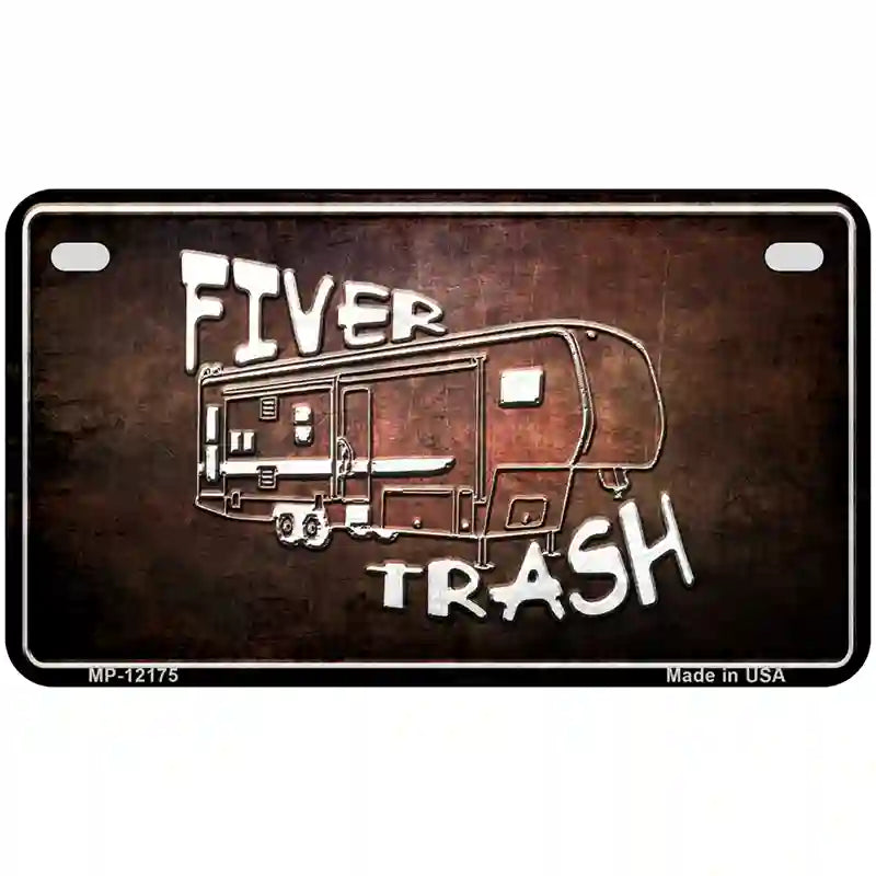 Fiver Trash Novelty Metal License Plate 7" x 4" (MP)