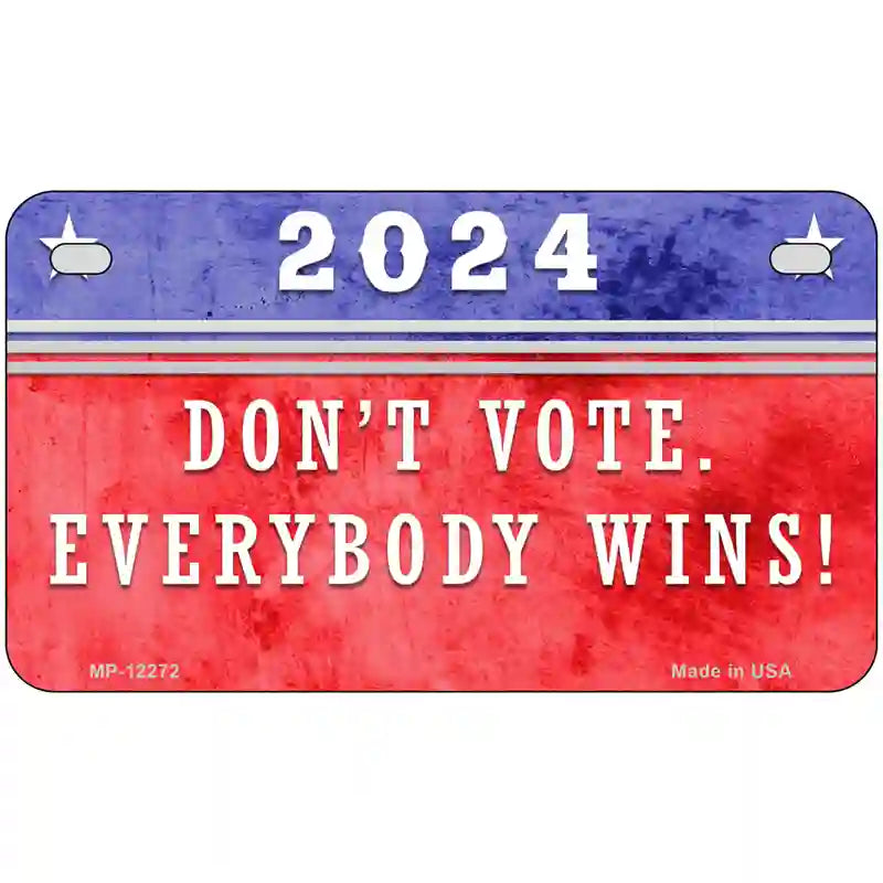 Dont Vote Everyone Wins 2020 Novelty Metal License Plate 7" x 4" (MP)