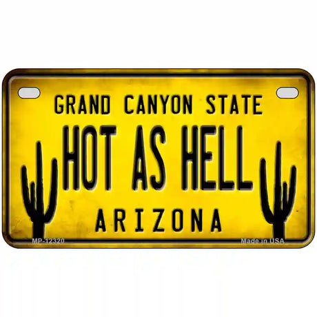 Arizona Hot as Hell Novelty Metal License Plate 7" x 4" (MP)