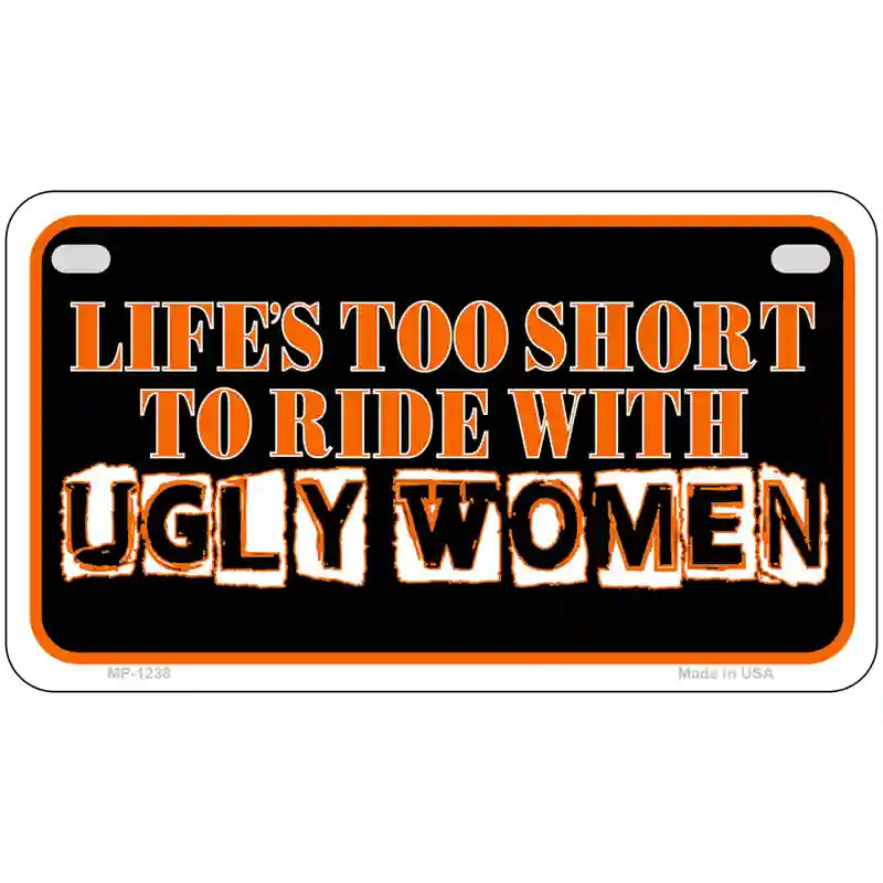 Lifes Too Short Novelty Metal License Plate 7" x 4" (MP)