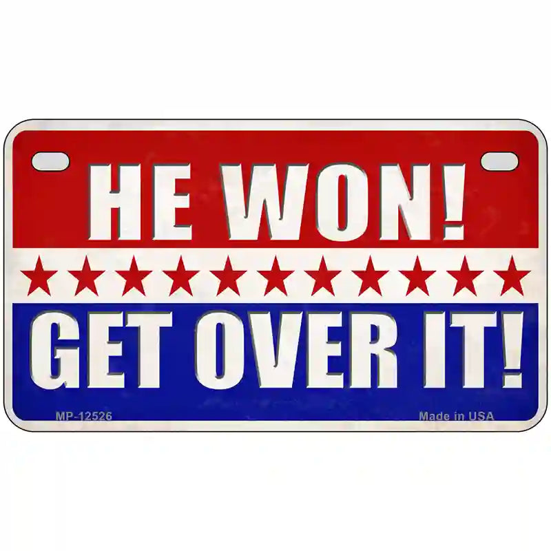 Trump Won Get Over It Novelty Metal License Plate 7" x 4" (MP)