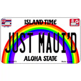 Just Mauid Novelty Metal License Plate Tag LP-12573 7" x 4" (MP)