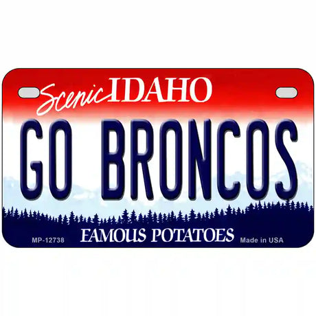 Go Broncos Novelty Metal License Plate 7" x 4" (MP)