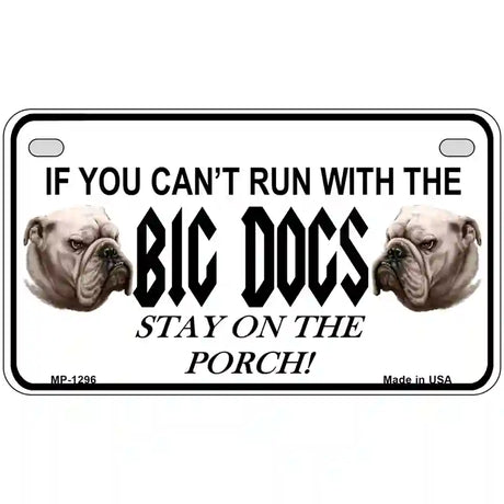 Run With The Big Dogs Novelty Metal License Plate 7" x 4" (MP)