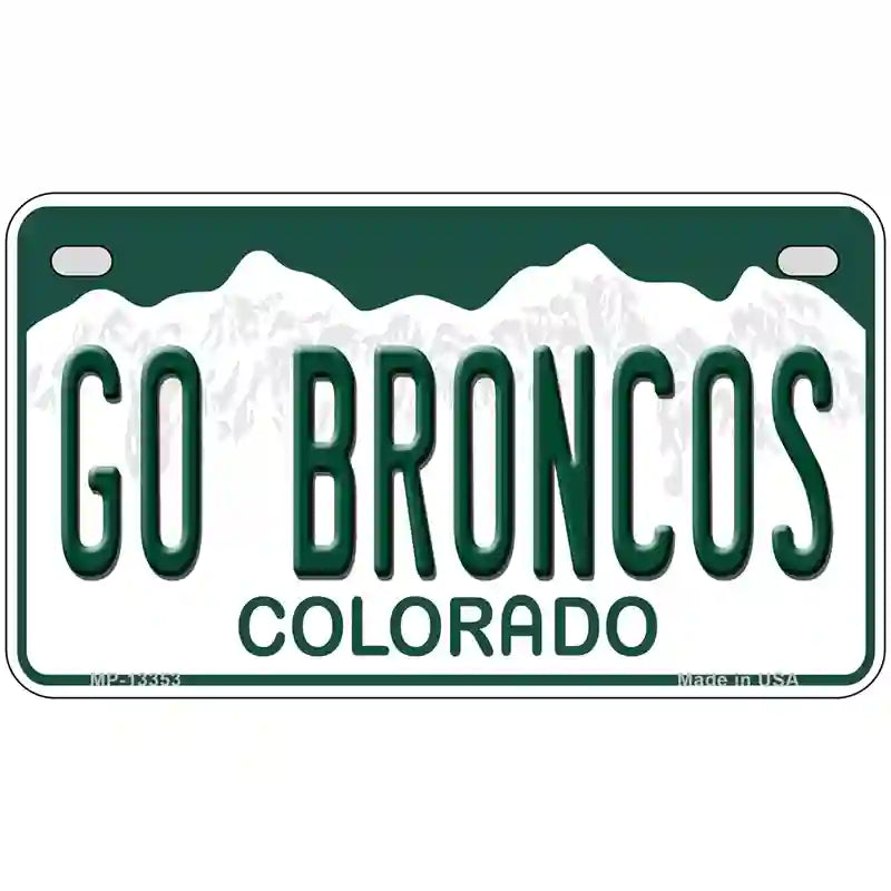 Go Broncos Novelty Metal License Plate Tag 7" x 4" (MP)