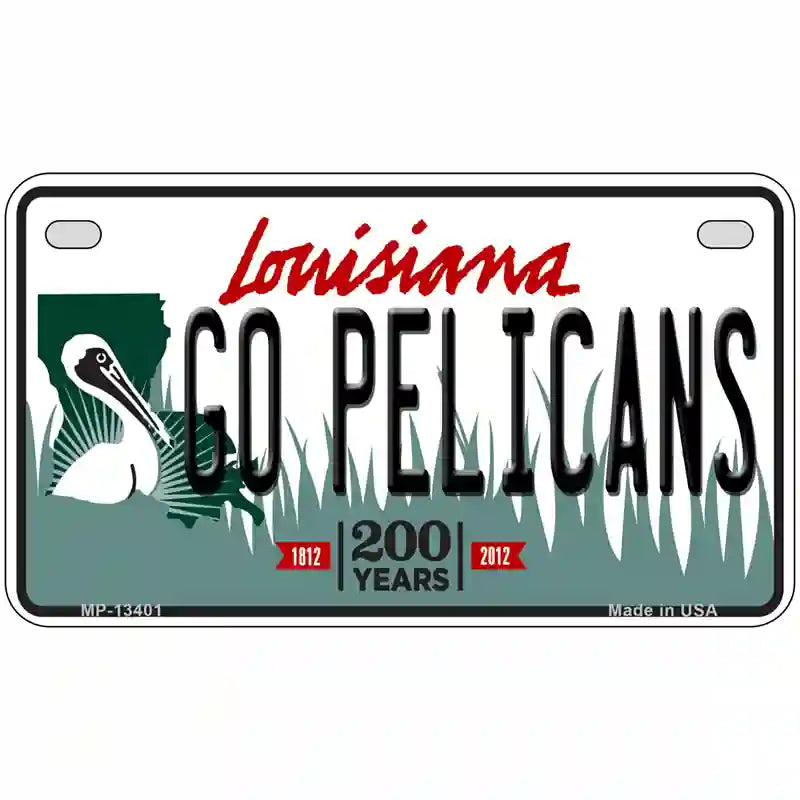 Go Pelicans Novelty Metal License Plate Tag 7" x 4" (MP)