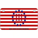 We Are Everywhere 3 Percent Novelty Metal License Plate Tag 7" x 4" (MP)