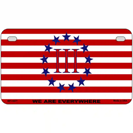 We Are Everywhere 3 Percent Novelty Metal License Plate Tag 7" x 4" (MP)