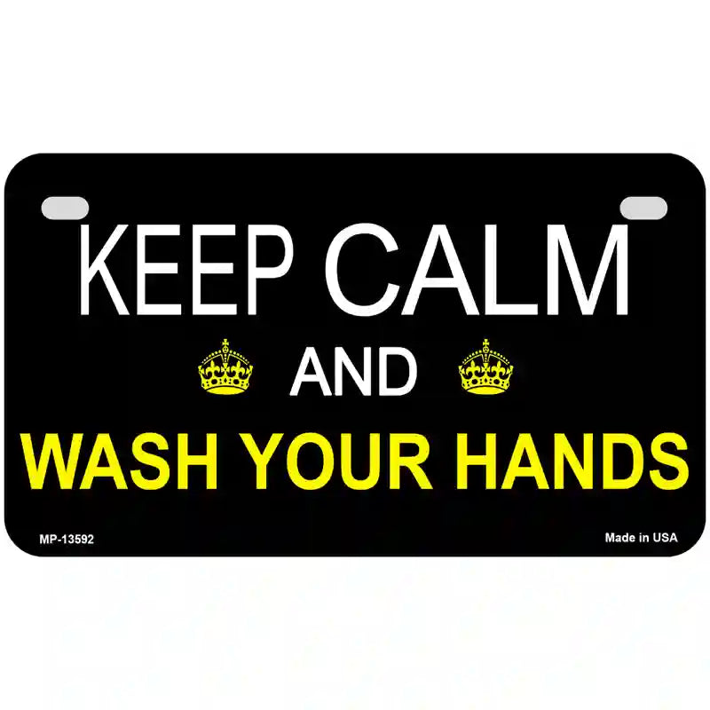 Keep Calm Wash Your Hands Novelty Metal License Plate Tag 7" x 4" (MP)