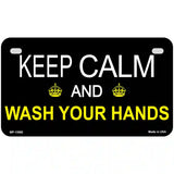 Keep Calm Wash Your Hands Novelty Metal License Plate Tag 7" x 4" (MP)