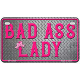 Bad Ass Lady Novelty Metal License Plate Tag 7" x 4" (MP)