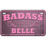 Badass Southern Belle Novelty Metal License Plate Tag 7" x 4" (MP)