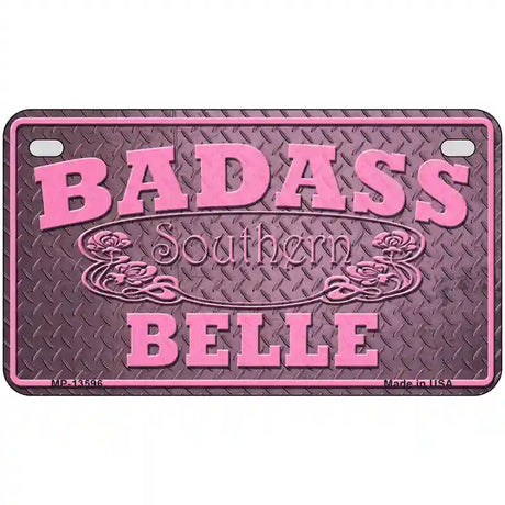 Badass Southern Belle Novelty Metal License Plate Tag 7" x 4" (MP)