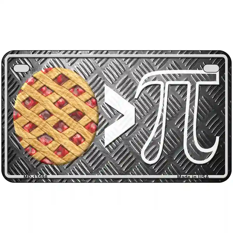 Pie Greater Than Pi Novelty Metal License Plate Tag 7" x 4" (MP)