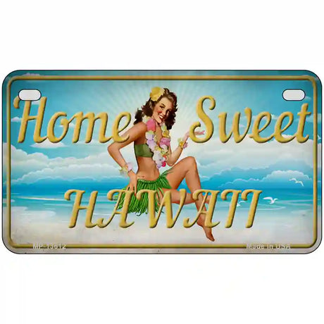 Home Sweet Hawaii Novelty Metal License Plate Tag 7" x 4" (MP)