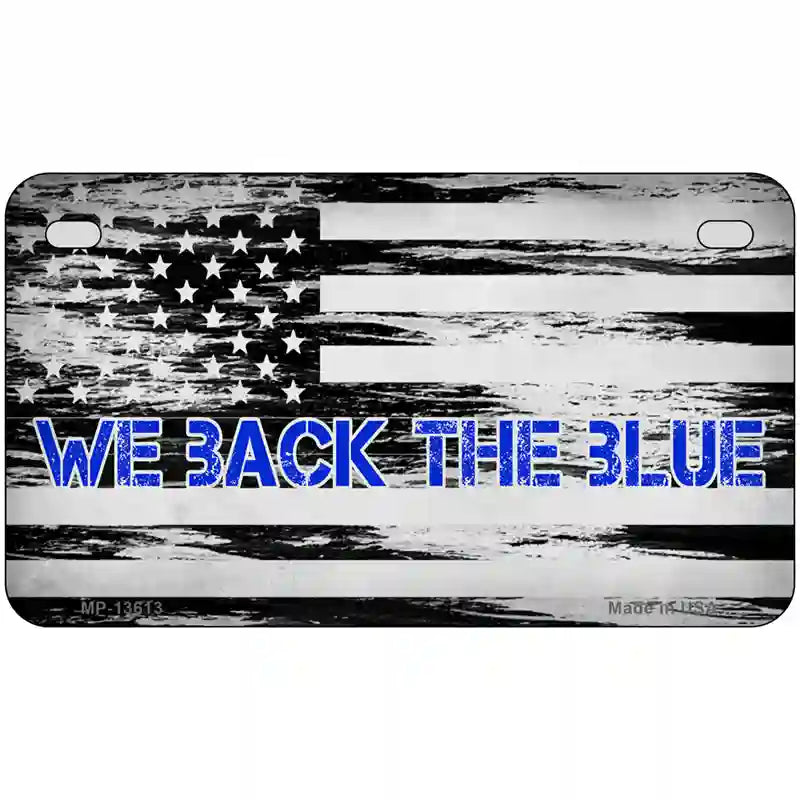 We Back The Blue Novelty Metal License Plate Tag 7" x 4" (MP)