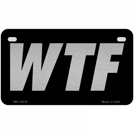 WTF Black Novelty Metal License Plate Tag 7" x 4" (MP)