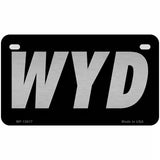 WYD Black Novelty Metal License Plate Tag 7" x 4" (MP)