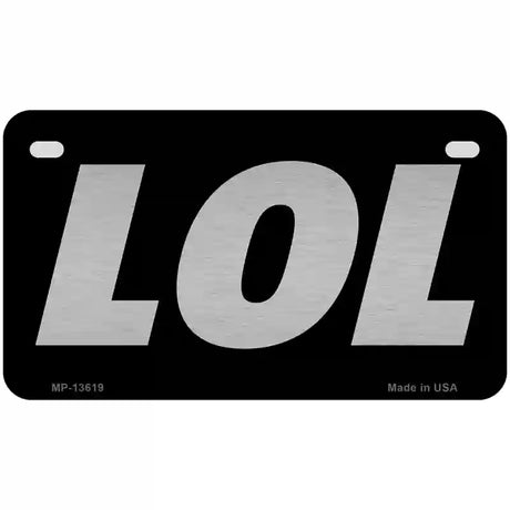 LOL Black Novelty Metal License Plate Tag 7" x 4" (MP)