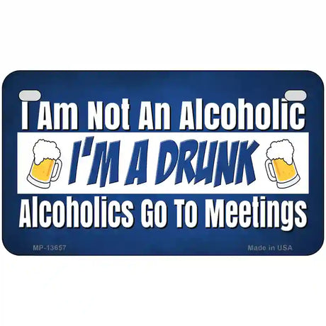 Im A Drunk Novelty Metal License Plate Tag 7" x 4" (MP)