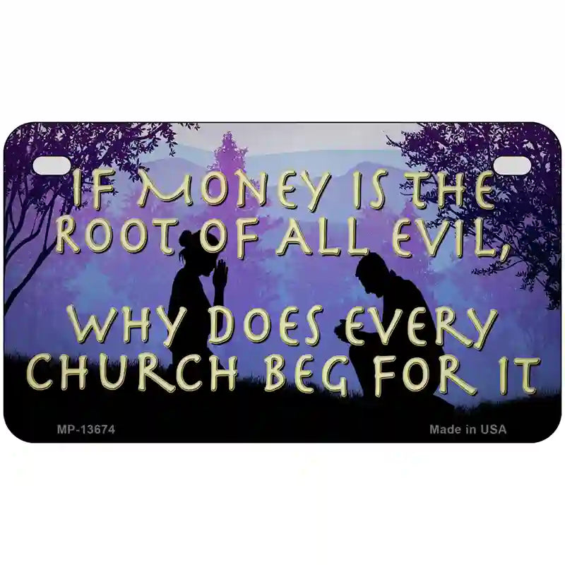 Money Is Root Of All Evil Novelty Metal License Plate Tag 7" x 4" (MP)