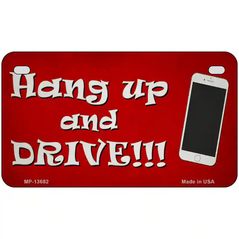 Hang Up and Drive Novelty Metal License Plate Tag 7" x 4" (MP)