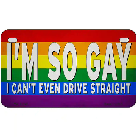 Im So Gay Novelty Metal License Plate Tag 7" x 4" (MP)