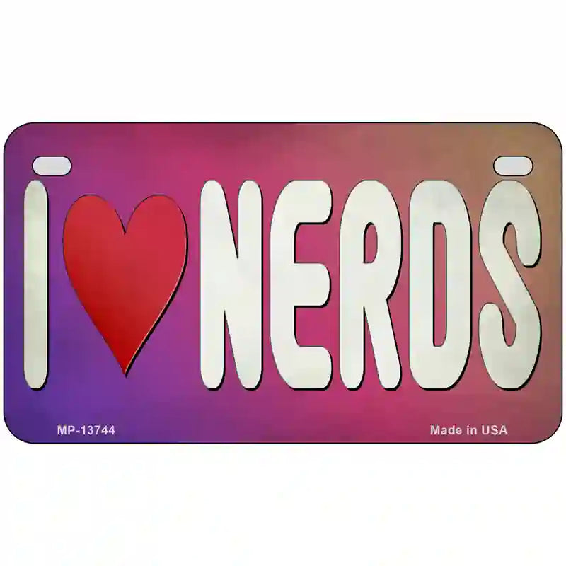 I Love Nerds Novelty Metal License Plate Tag 7" x 4" (MP)