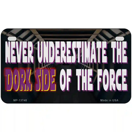 The Dork Side Novelty Metal License Plate Tag 7" x 4" (MP)