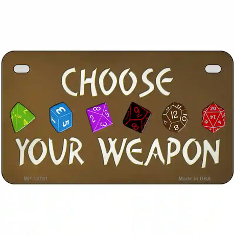 Choose Your Weapon Novelty Metal License Plate Tag 7" x 4" (MP)