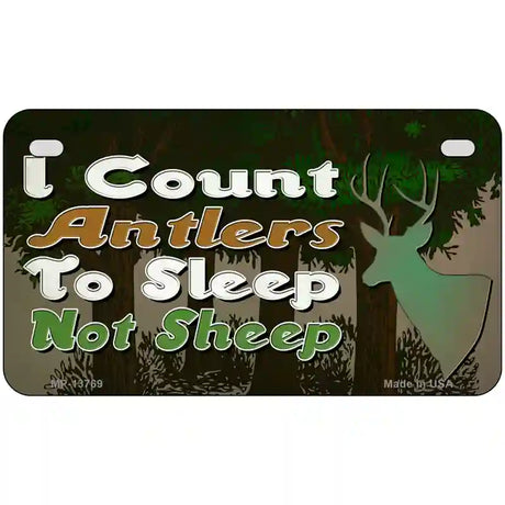 I Count Antlers To Sleep Novelty Metal License Plate Tag 7" x 4" (MP)