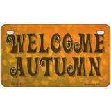 Welcome Autumn Novelty Metal License Plate Tag 7" x 4" (MP)