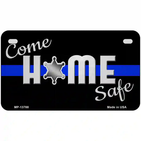 Come Home Safe Novelty Metal License Plate Tag 7" x 4" (MP)