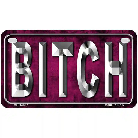 Bitch Pink Novelty Metal License Plate Tag 7" x 4" (MP)