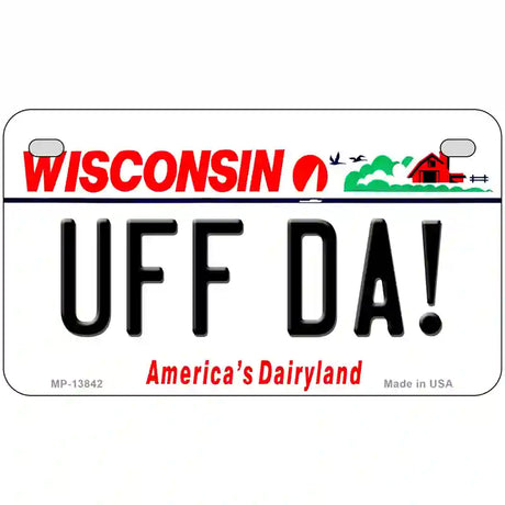 Uff Da Wisconsin Novelty Metal License Plate Tag 7" x 4" (MP)