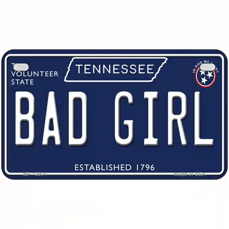 Bad Girl Tennessee Blue Novelty Metal License Plate Tag 7" x 4" (MP)