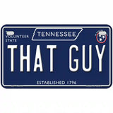 That Guy Tennessee Blue Novelty Metal License Plate Tag 7" x 4" (MP)