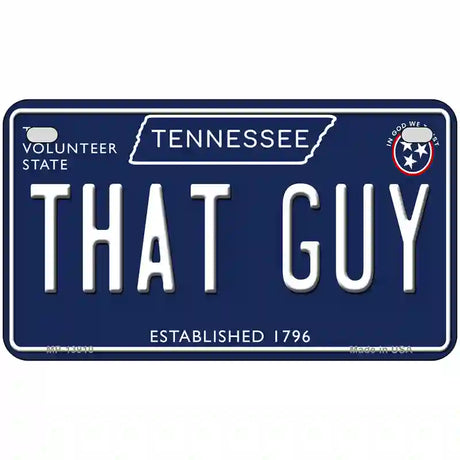 That Guy Tennessee Blue Novelty Metal License Plate Tag 7" x 4" (MP)