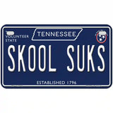 Skool Suks Tennessee Blue Novelty Metal License Plate Tag 7" x 4" (MP)