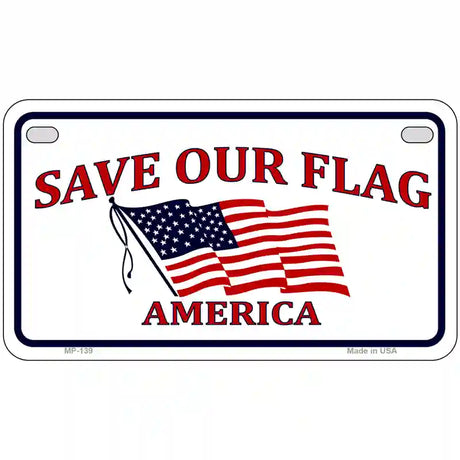 Save Our Flag Metal Novelty License Plate 7" x 4" (MP)