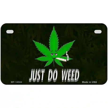 Just Do Weed Leaf Novelty Metal License Plate 7" x 4" (MP)