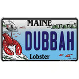 Dubbah Maine Lobster Novelty Metal License Plate 7" x 4" (MP)