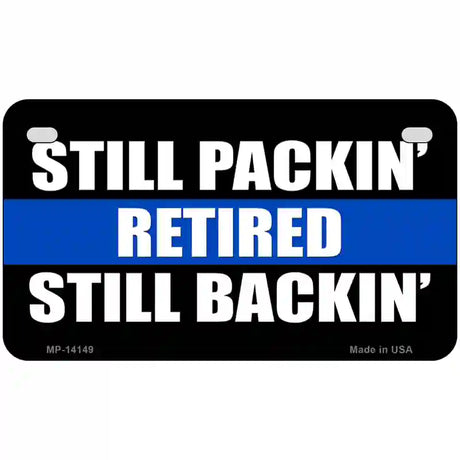 Still Packin Still Backin Police Line Novelty Metal License Plate 7" x 4" (MP)