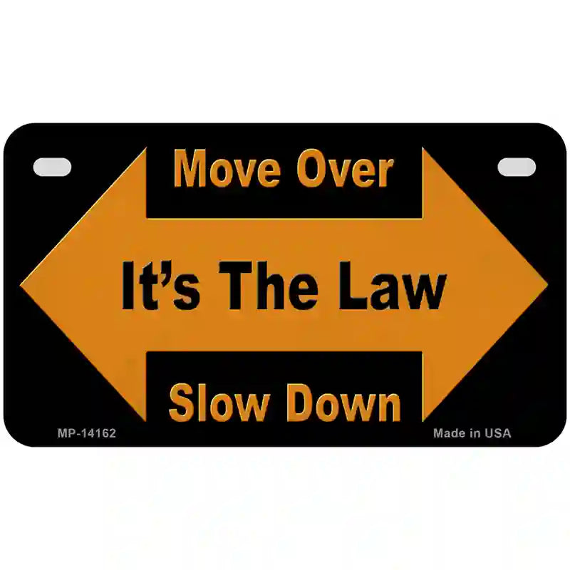 Move Over Its The Law Novelty Metal License Plate 7" x 4" (MP)