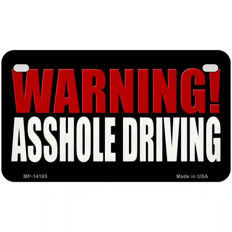 Warning Asshole Driving Novelty Metal License Plate 7" x 4" (MP)