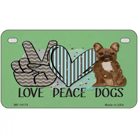 Peace Love Dogs Novelty Metal License Plate 7" x 4" (MP)