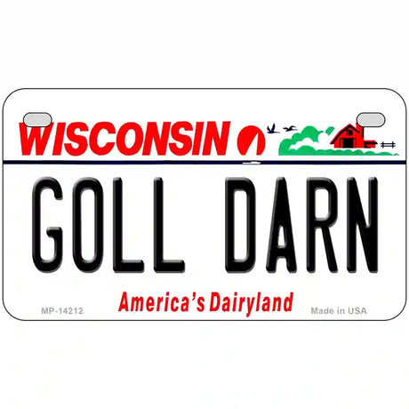 Goll Darn Wisconsin Novelty Metal License Plate 7" x 4" (MP)