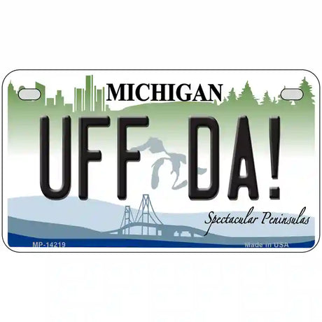 Uff Da Michigan Novelty Metal License Plate 7" x 4" (MP)