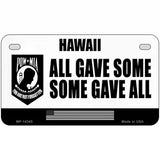 Hawaii POW MIA Some Gave All Novelty Metal License Plate 7" x 4" (MP)