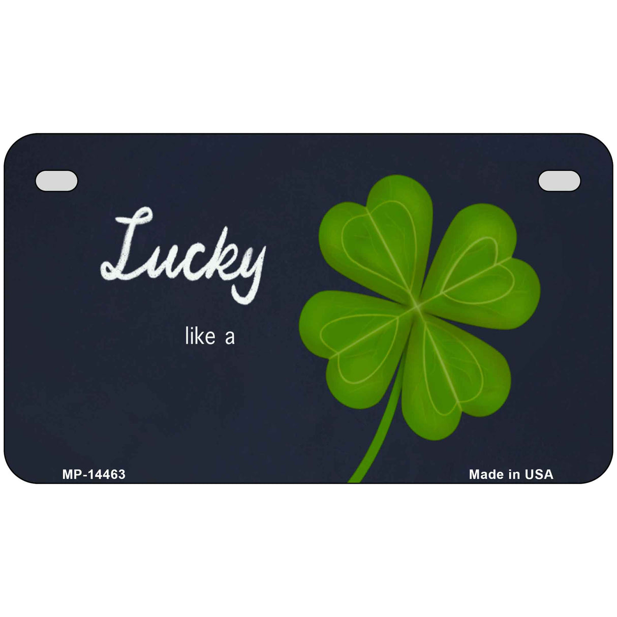 Lucky like a Clover Novelty Metal License Plate LP-14463